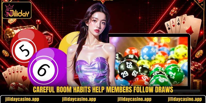 Careful room habits help members follow draws