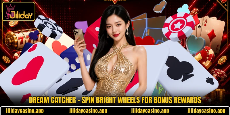 Dream Catcher - Spin Bright Wheels For Bonus Rewards