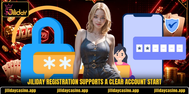 Jiliday registration supports a clear account start Jiliday registration supports a clear account start