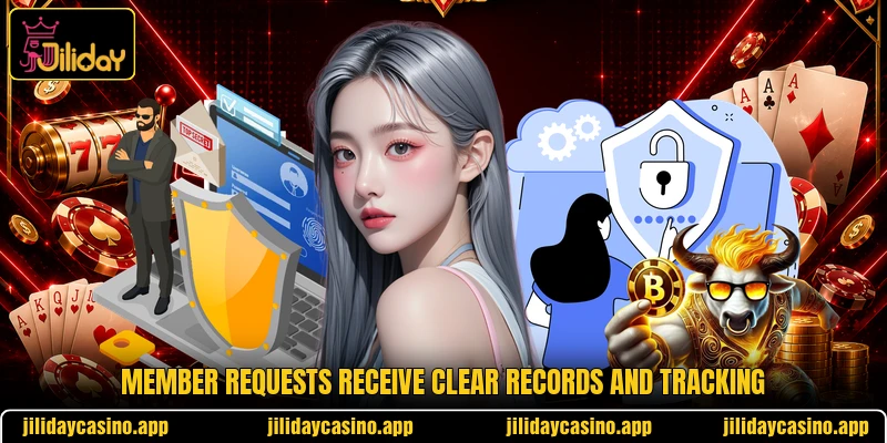 Member requests receive clear records and tracking