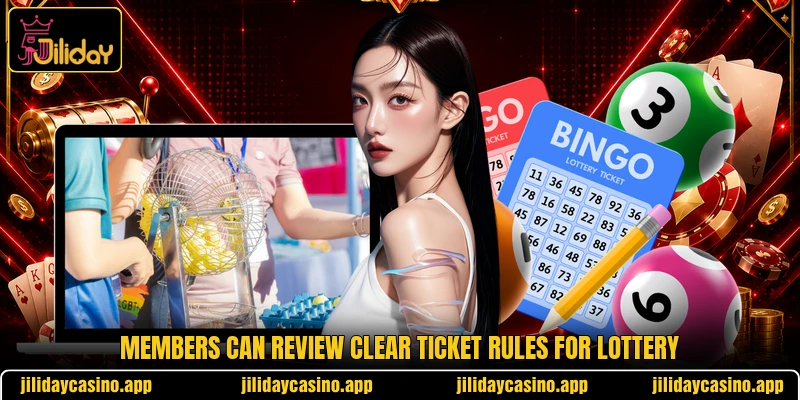 Members can review clear ticket rules for lottery