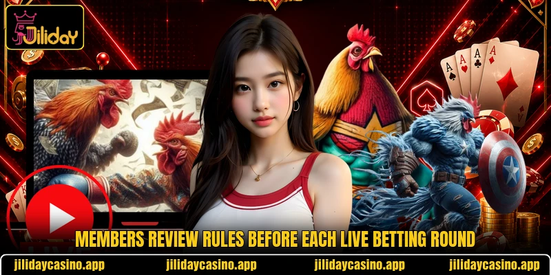 Members review rules before each live betting round