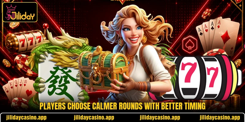 Players choose calmer rounds with better timing