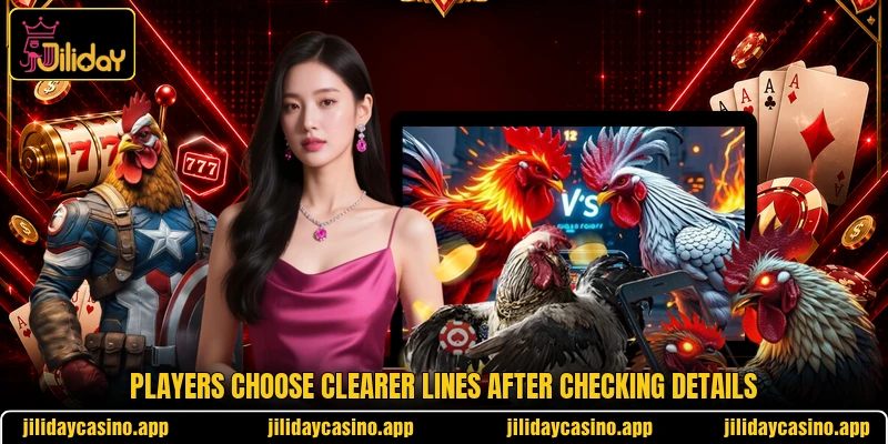 Players choose clearer lines after checking details Players choose clearer lines after checking details