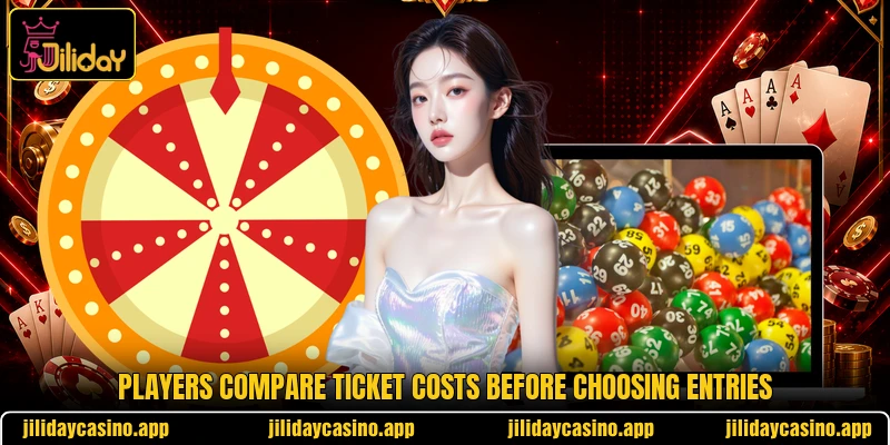 Players compare ticket costs before choosing entries
