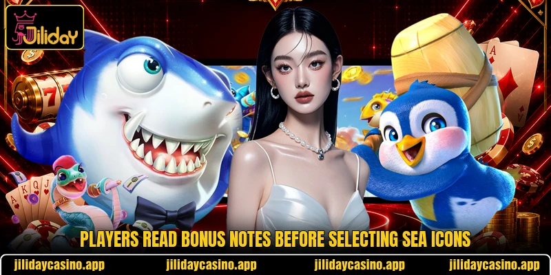Players read bonus notes before selecting sea icons