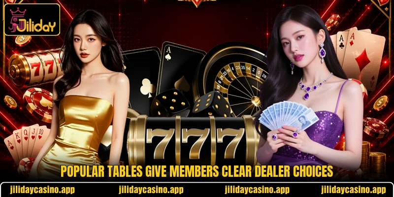 Popular tables give members clear dealer choices