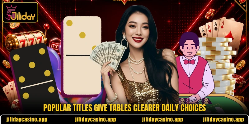 Popular titles give tables clearer daily choices Popular titles give tables clearer daily choices