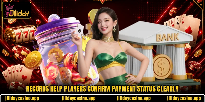 Records help players confirm payment status clearly