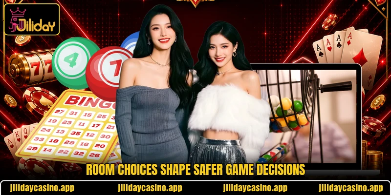 Room choices shape safer game decisions Room choices shape safer game decisions