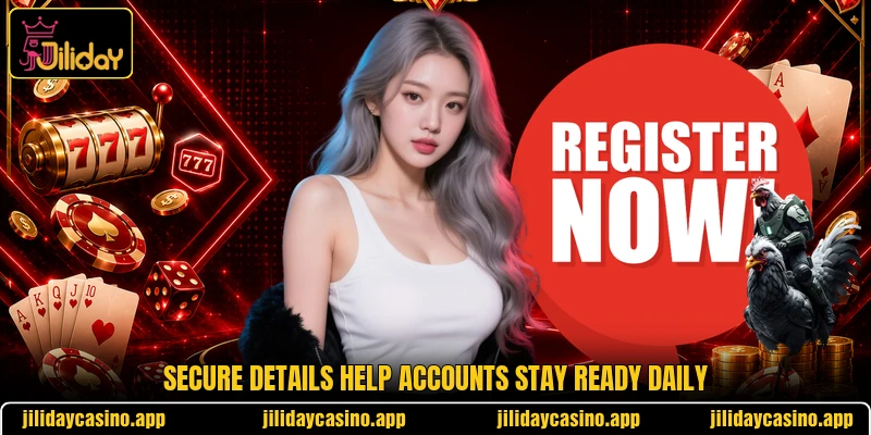 Secure details help accounts stay ready daily Secure details help accounts stay ready daily