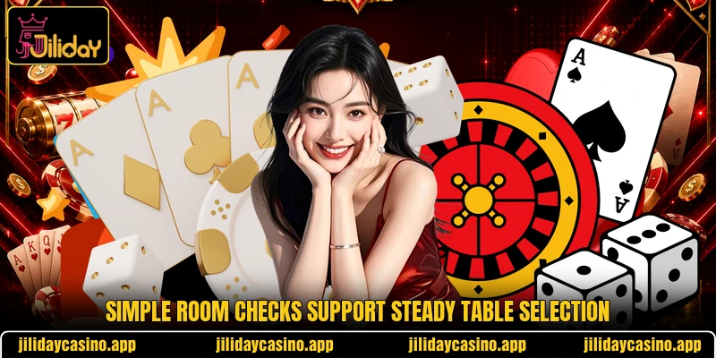 Simple room checks support steady table selection