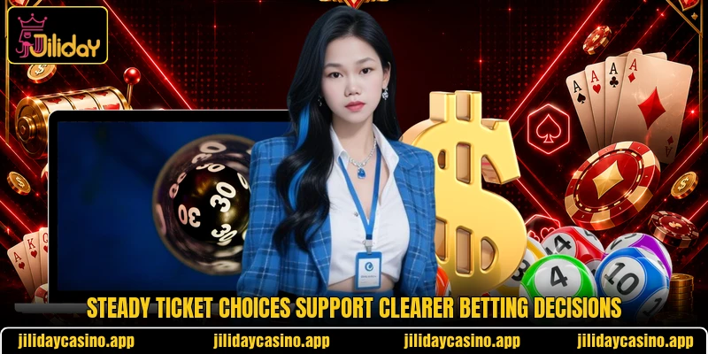 Steady ticket choices support clearer betting decisions Steady ticket choices support clearer betting decisions