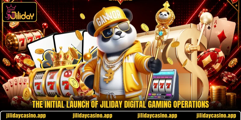 The initial launch of Jiliday digital gaming operations