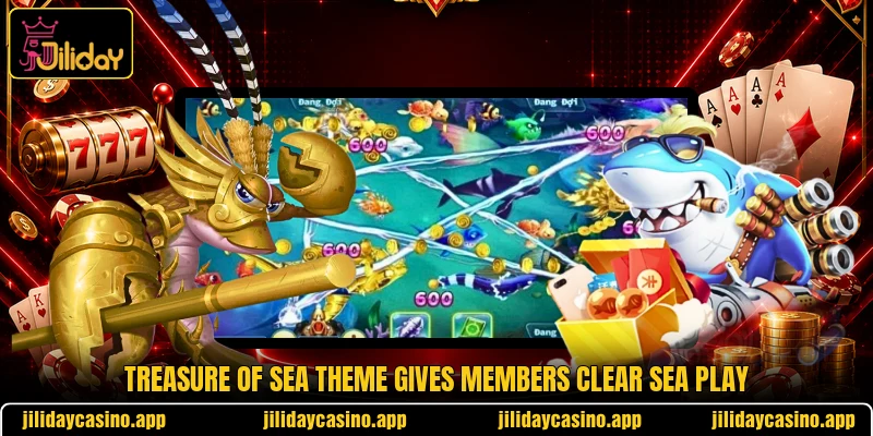 Treasure of Sea theme gives members clear sea play